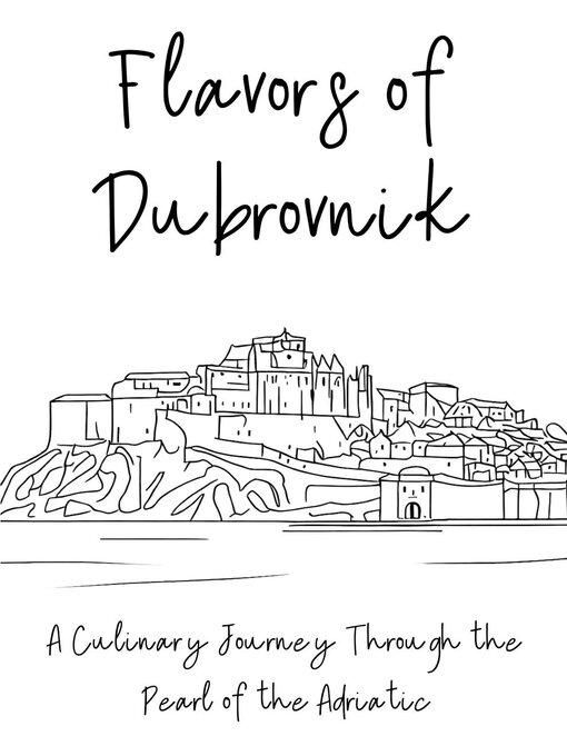 Title details for Flavors of Dubrovnik by Clock Street Books - Available